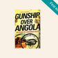 Gunship over Angola: The story of a maverick pilot - Steve Joubert (First edition)