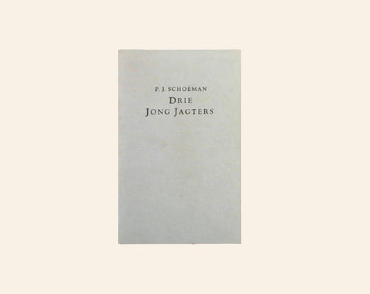 Drie jong jagters - P.J. Schoeman