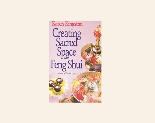 Creating sacred space with feng shui - Karen Kingston