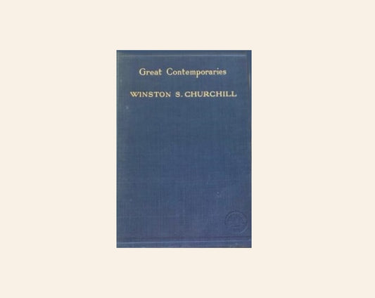 Great contemporaries - Winston S. Churchill