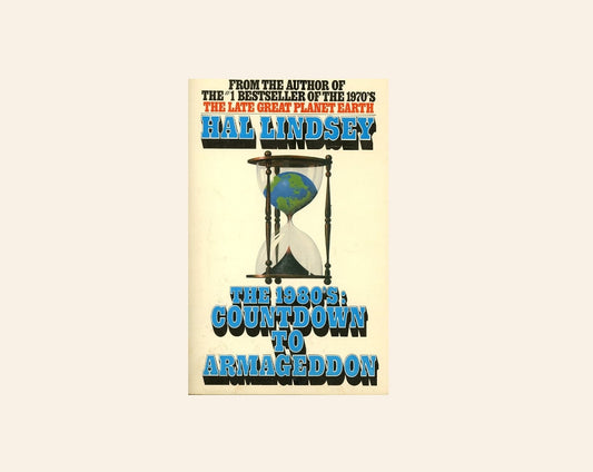 The 1980s: Countdown to Armageddon - Hal Lindsey