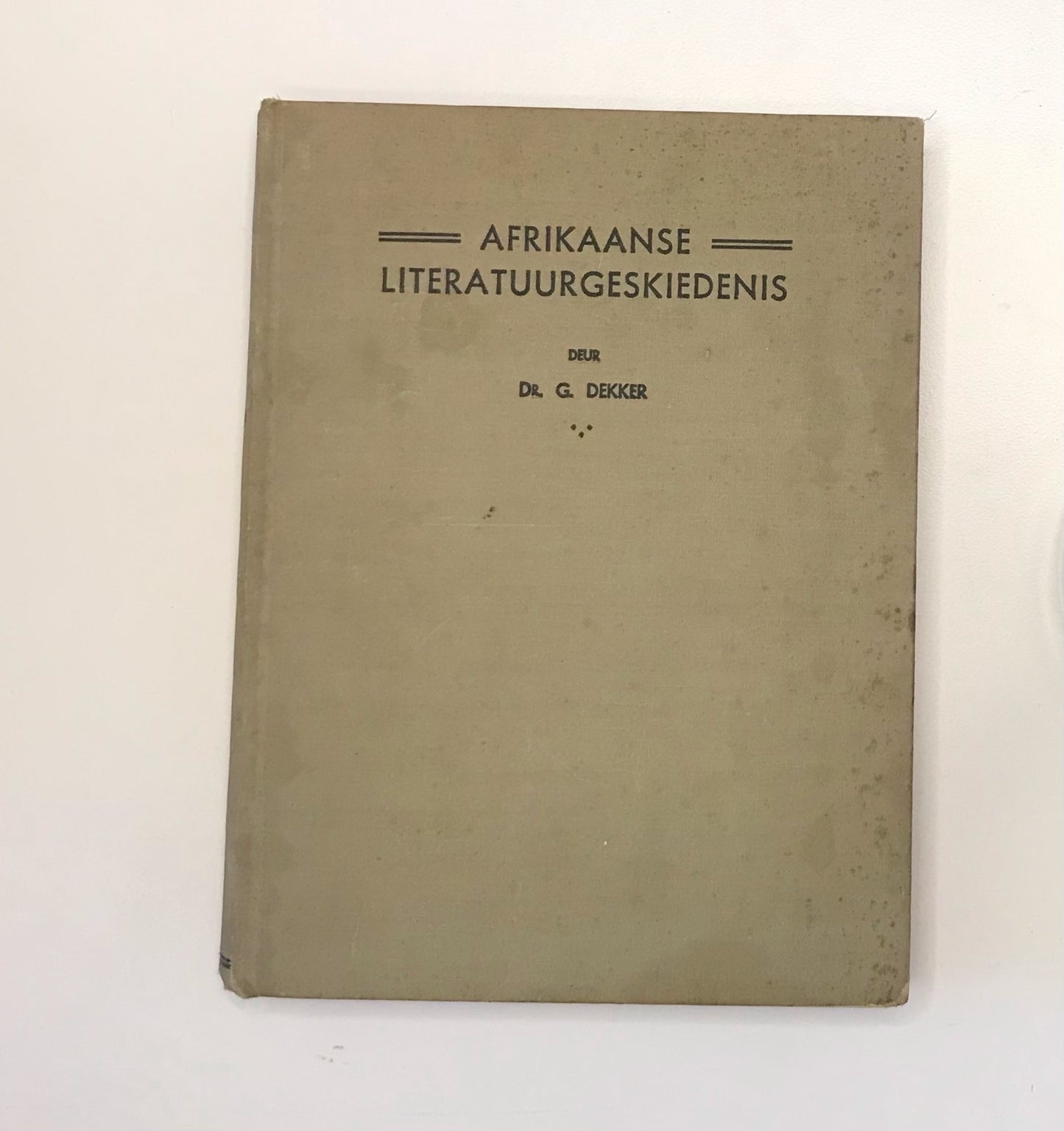 Afrikaanse literatuurgeskiedenis - Dr. G Dekker