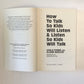 How to talk so kids will listen & listen so kids will talk - Anne Faber & Elaine Mazlish