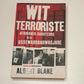 Wit terroriste: Afrikaner-saboteurs in die Ossewabrandwagjare - Albert Blake