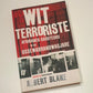 Wit terroriste: Afrikaner-saboteurs in die Ossewabrandwagjare - Albert Blake
