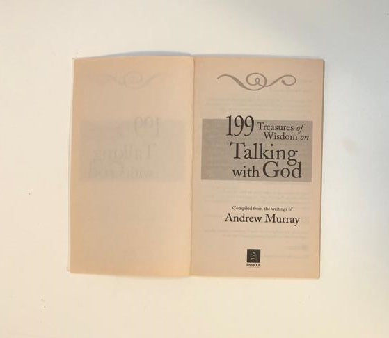 199 treasures of wisdom on Talking with God - Compiled from the writings of Andrew Murray