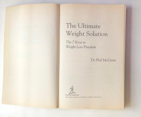 The ultimate weight solution: The 7 keys to weight loss freedom - Dr Phil McGraw