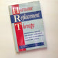 Hormone replacement therapy: Conventional medicine and natural alternatives, your guide to menopausal health care choices - Linda Laucella