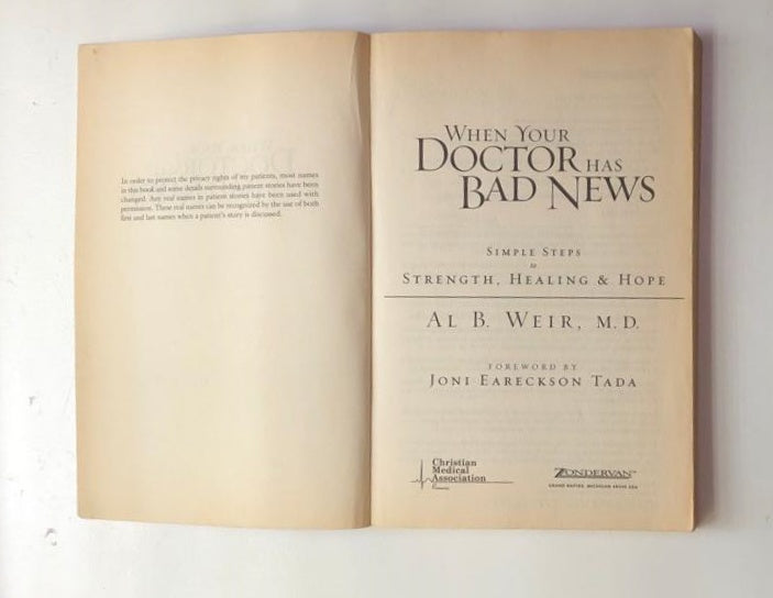 When your doctor has bad news: Simple steps to strength, healing & hope - Al B. Weir. M.D.