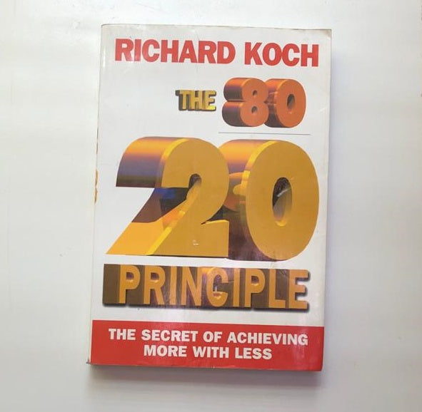 The 80/20 principle: The secret of achieving more with less - Richard Koch