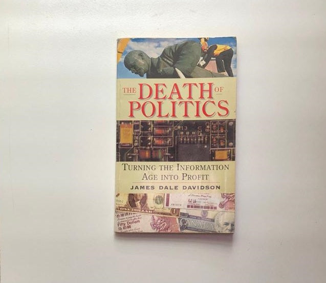 The death of politics: Turning the information age into profit - James Dale Davidson