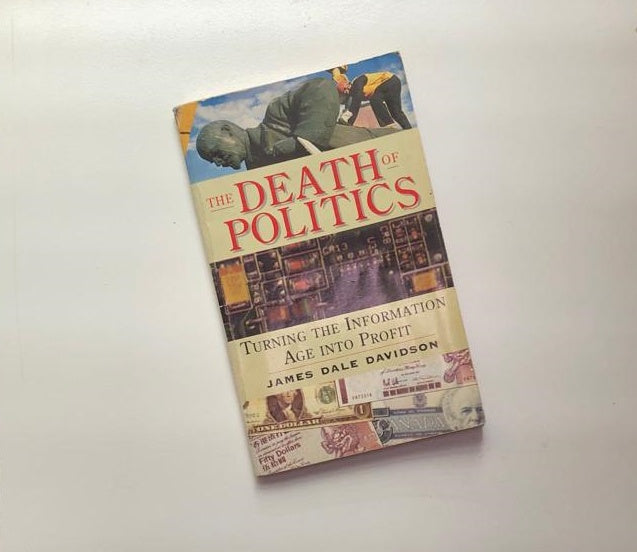 The death of politics: Turning the information age into profit - James Dale Davidson