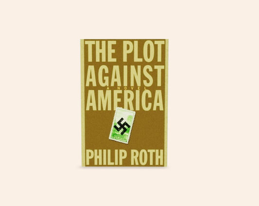 The plot against America: A novel - Philip Roth