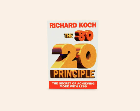 The 80/20 principle: The secret of achieving more with less - Richard Koch
