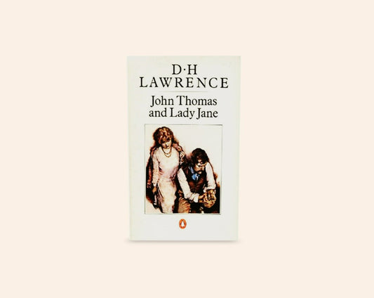 John Thomas and Lady Jane - D.H. Lawrence