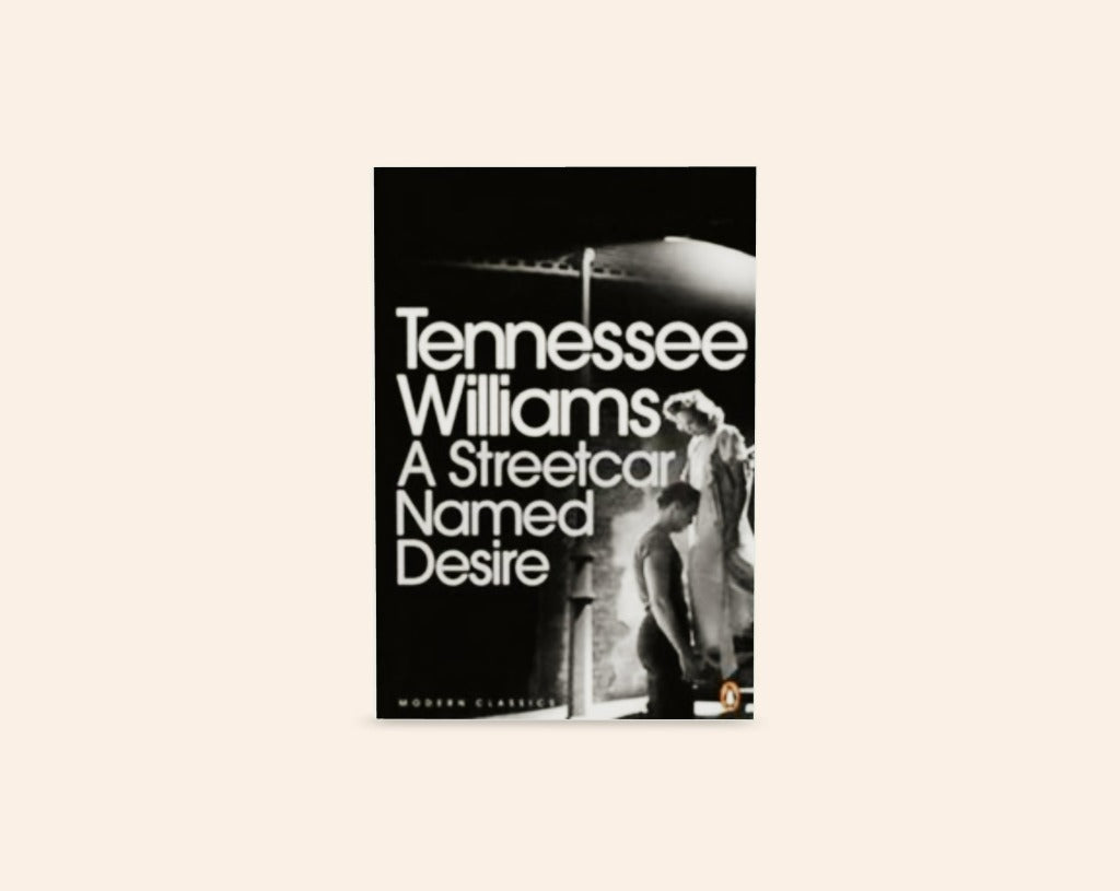 A streetcar named Desire - Tennessee Williams