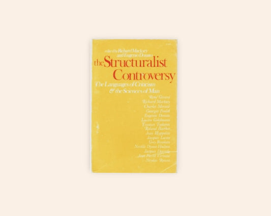 The structuralist controversy: The languages of criticism & the sciences of man - Richard Macksey &  Eugenio Donato