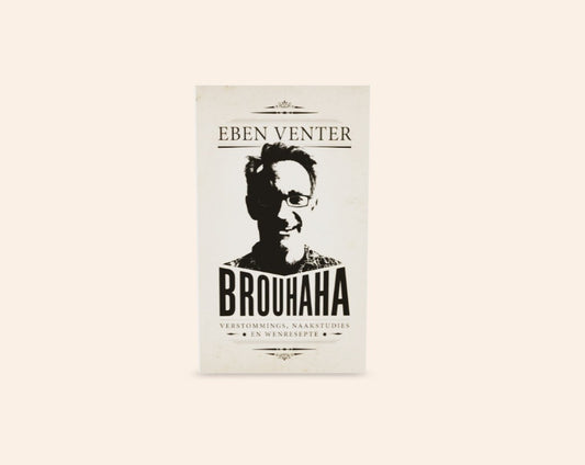 Brouhaha: Verstommings, naakstudies en wenresepte - Eben Venter