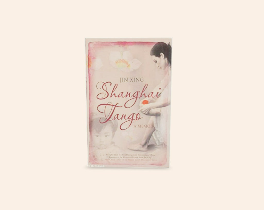 Shanghai tango: A memoir - Jin Xing