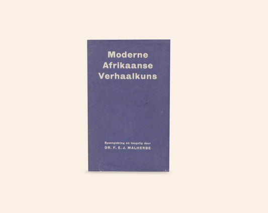 Moderne Afrikaanse verhaalkuns: Bygebring en toegelig deur Dr. F.E.J. Malherbe