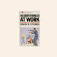 Assertiveness at work: A necessary guide to an essential skill - David R. Stubbs